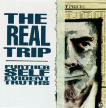 The Real Trip: Further Self Evident Truths