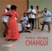 Ahora Sí! Llegó el Changüí