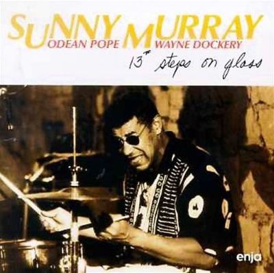 13 Steps on Glass - Sunny Murray | Album | AllMusic
