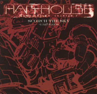 Harthouse Compilation, Chapter 7: Scorch the Sky (1327 Days)