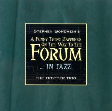 A Funny Thing Happened on the Way to the Forum...In Jazz