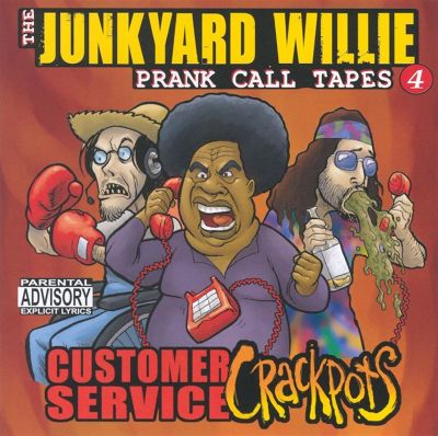 Junkyard Wille Prank Call Tapes, Vol. 4: Customer Service Crackpots