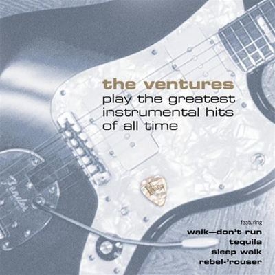 The Ventures Play the Greatest Instrumental Hits