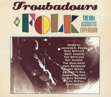 Troubadours of Folk: The 60s Acoustic Explosion