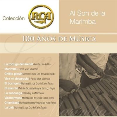 Al Son de la Marimba: Coleccion RCA 100 Anos de Musica