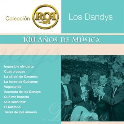 Coleccion RCA 100 Años de Musica - Los Dandy' | AllMusic