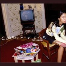 Close My Eyes