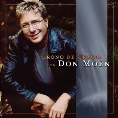 Trono de Gracia Con Don Moen