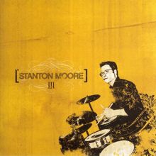 Stanton Moore — Biography, Discography, Albums & Expert Reviews