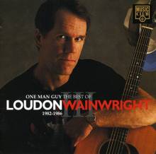 One Man Guy: The Best of Loudon Wainwright III 1982-1986