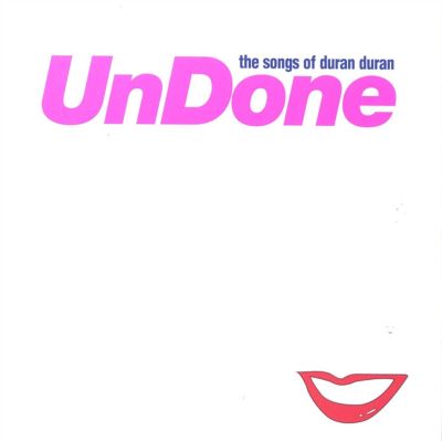UnDone: The Songs of Duran Duran