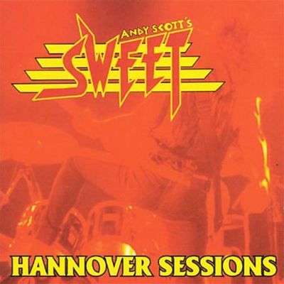 Andy Scott's Sweet: Hannover Sessions