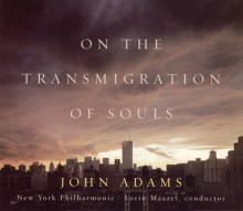 John Adams: On the Transmigration of Souls