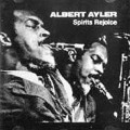Albert Ayler: Spirits Rejoice Tracks & Reviews | AllMusic