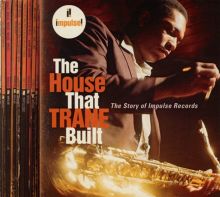 The House That Trane Built: The Story of Impulse Records