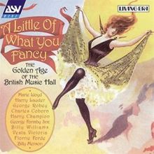 A Little of What You Fancy: The Golden Age of the Music Hall