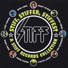 Stiff, Stiffer, Stiffest: A Stiff Records Collection