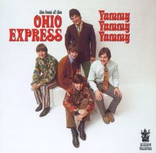 The Best of the Ohio Express: Yummy Yummy Yummy