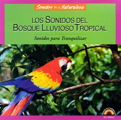 Los Sonidos del Bosque Lluvioso Tropical