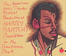 The American Music Theater Festival Production of Harry Partch's Revelation in the Courthouse Park