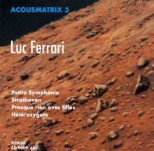 Acousmatrix 3: Luc Ferrari: Electronic Works