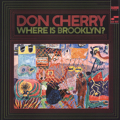 Don Cherry: Where Is Brooklyn? Tracks & Reviews | AllMusic