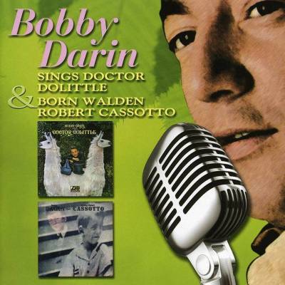 Bobby Darin Sings Doctor Doolittle/Bobby Darin Born Walden Robert Cassotto