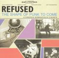Refused: The Shape of Punk to Tracks & Reviews | AllMusic
