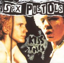 Kiss This: The Best of the Sex Pistols