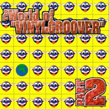 The World of Vinylgroover, Part 2