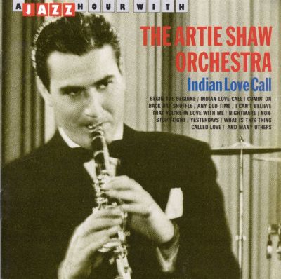 Indian Love Call - Artie Shaw | Album | AllMusic