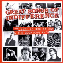 Great Songs of Indifference: The Best of Bob Geldof & the Boomtown Rats