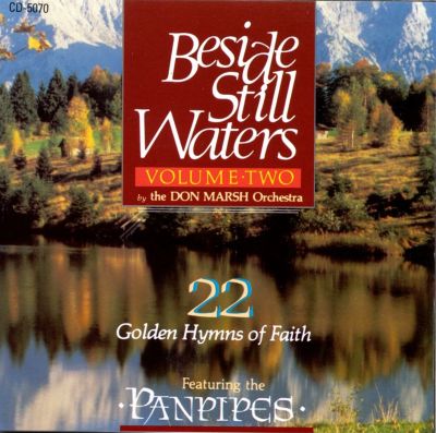 Beside Still Waters, Vol. 2: 22 Golden Hymns of Faith