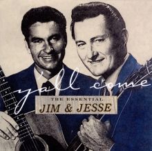 Y'All Come: The Essential Jim & Jesse