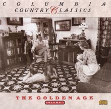 Columbia Country Classics, Vol. 1: The Golden Age