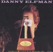 Danny Elfman: Music for a Darkened Theatre, Film & Television Music, Vol. 1