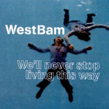 We'll Never Stop Living This Way