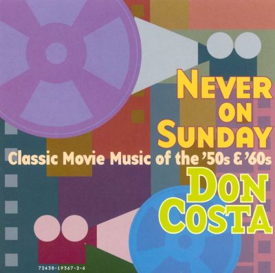 Never on Sunday: Classic Movie Music of the 50's & 60's