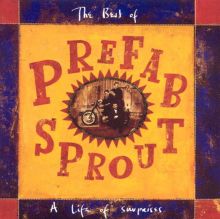 The Best of Prefab Sprout: A Life of Surprises