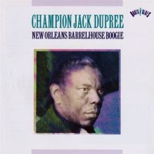 New Orleans Barrelhouse Boogie (The Complete Champion Jack Dupree)
