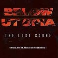 Below Utopia: The Lost Score