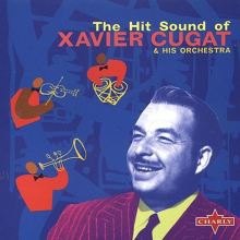 The Hit Sound of Xavier Cugat