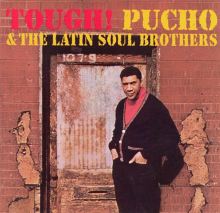 Pucho & His Latin Soul Brothers — Biography, Discography, Albums