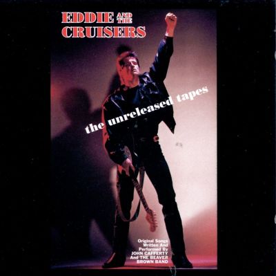 Eddie & the Cruisers: The Unreleased Tapes - J... | AllMusic