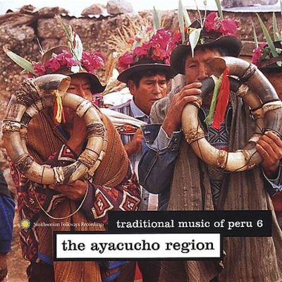 Traditional Music of Peru, Vol. 6: The Ayacucho Region