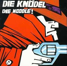 Die Noodle!