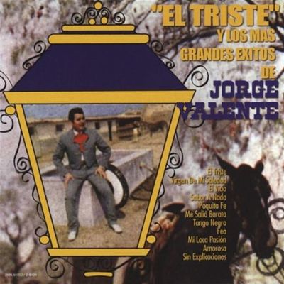 El Triste y los Mas Grandes Exitos de Jorge Valente