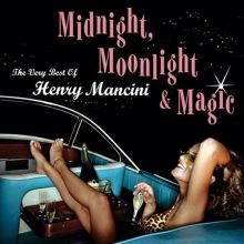 Midnight, Moonlight & Magic: The Very Best of Henry Mancini