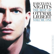 Barcelona Nights: The Best of Ottmar Liebert, Vol. 1