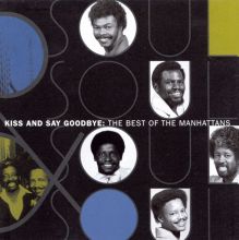 The Best of the Manhattans: Kiss and Say Goodbye